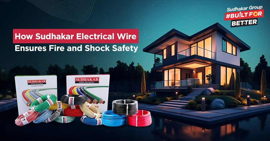 How Sudhakar Electrical Wire Ensures Fire and Shock Safety