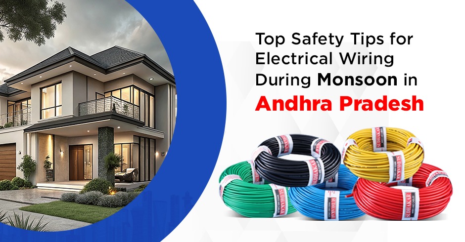 Top Safety Tips for Electrical Wiring During Monsoon in Andhra Pradesh